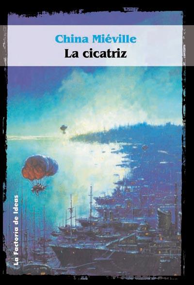 LA CICATRIZ | 9788484216605 | MIEVILLE CHINA | Llibres Parcir | Llibreria Parcir | Llibreria online de Manresa | Comprar llibres en català i castellà online