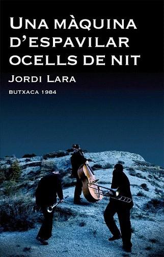 UNA MAQUINA D' ESPAVILAR OCELLS DE NIT butxaca 1984 | 9788415091066 | JORDI LARA | Llibres Parcir | Librería Parcir | Librería online de Manresa | Comprar libros en catalán y castellano online