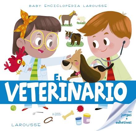 BABY ENCICLOPEDIA. EL VETERINARIO | 9788417273200 | LAROUSSE EDITORIAL | Llibres Parcir | Llibreria Parcir | Llibreria online de Manresa | Comprar llibres en català i castellà online