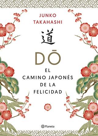 DO. EL CAMINO JAPONÉS DE LA FELICIDAD | 9788408215592 | TAKAHASHI, JUNKO | Llibres Parcir | Llibreria Parcir | Llibreria online de Manresa | Comprar llibres en català i castellà online