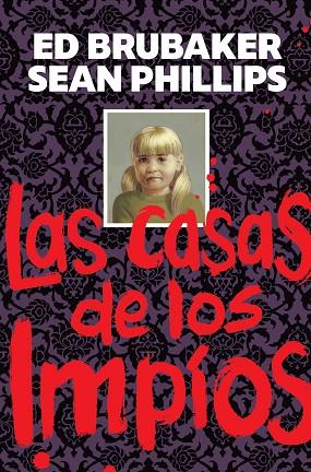 LAS CASAS DE LOS IMPIOS | 9788467975505 | ED BRUBAKER/PHILLIPS, SEAN/PHILLIPS, JACOB | Llibres Parcir | Librería Parcir | Librería online de Manresa | Comprar libros en catalán y castellano online
