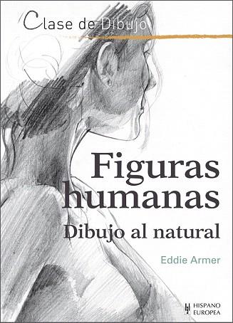 FIGURAS HUMANAS. DIBUJO AL NATURAL | 9788425521126 | ARMER, EDDIE | Llibres Parcir | Librería Parcir | Librería online de Manresa | Comprar libros en catalán y castellano online