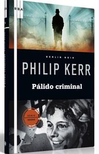 PALIDO CRIMINAL col rba serie negra | 9788498676655 | PHILIP KERR | Llibres Parcir | Librería Parcir | Librería online de Manresa | Comprar libros en catalán y castellano online