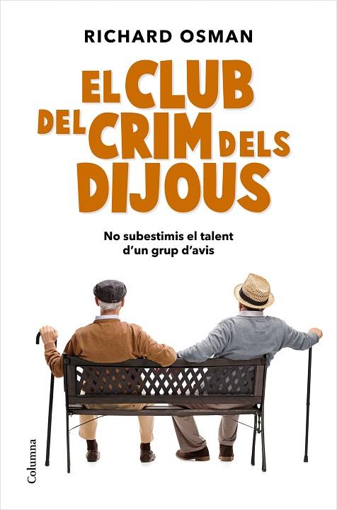 EL CLUB DEL CRIM DELS DIJOUS | 9788466427500 | OSMAN, RICHARD | Llibres Parcir | Librería Parcir | Librería online de Manresa | Comprar libros en catalán y castellano online