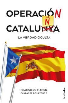 OPERACIÓN CATALUÑA | 9788415732280 | MARCO, FRANCISCO | Llibres Parcir | Librería Parcir | Librería online de Manresa | Comprar libros en catalán y castellano online