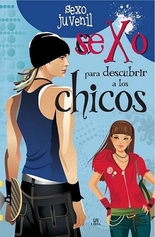 SEXO JUVENIL PARA DESCUBIR A LOS CHICOS | 9788466220965 | Llibres Parcir | Librería Parcir | Librería online de Manresa | Comprar libros en catalán y castellano online