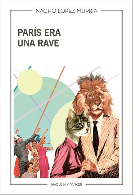 PARÍS ERA UNA RAVE | 9788412503029 | LO´PEZ MURRIA, NACHO | Llibres Parcir | Llibreria Parcir | Llibreria online de Manresa | Comprar llibres en català i castellà online