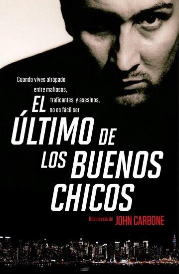EL ULTIMO DE LOS BUENOS CHICOS | 9788401337239 | JOHN CARBONE | Llibres Parcir | Llibreria Parcir | Llibreria online de Manresa | Comprar llibres en català i castellà online