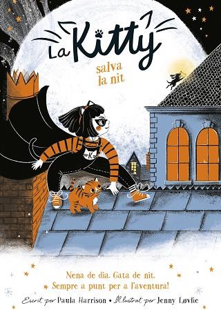 LA KITTY SALVA LA NIT (=^LA KITTY^=) | 9788420451053 | HARRISON, PAULA | Llibres Parcir | Librería Parcir | Librería online de Manresa | Comprar libros en catalán y castellano online