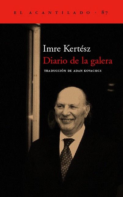 DIARIO DE LA GALERA | 9788496136502 | KERTESZ IMRE | Llibres Parcir | Librería Parcir | Librería online de Manresa | Comprar libros en catalán y castellano online