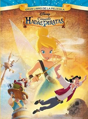 CAMPANILLA. HADAS Y PIRATAS (GRAN LIBRO DE LA PELÍCULA) | 9788499515939 | DISNEY | Llibres Parcir | Librería Parcir | Librería online de Manresa | Comprar libros en catalán y castellano online