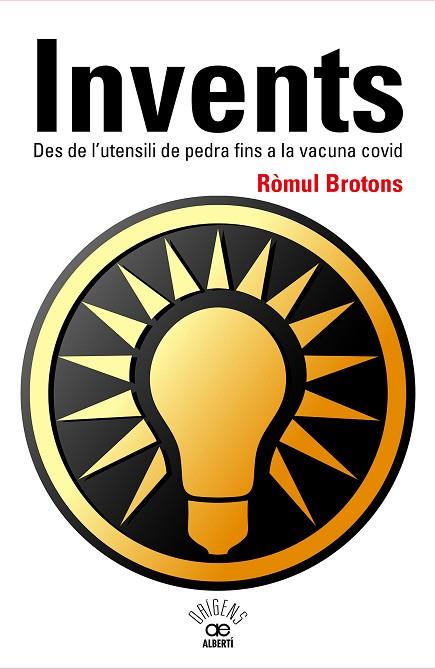 INVENTS. DES DE L'UTENSILI DE PEDRA FINS A LA VACUNA COVID | 9788472461796 | BROTONS I SEGARRA, RÒMUL | Llibres Parcir | Librería Parcir | Librería online de Manresa | Comprar libros en catalán y castellano online