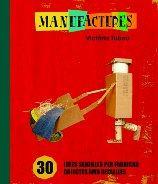 MANUFACTURES 30 IDEES SENZILLES FABRICAR OBJECTES | 9788498255317 | TUBAU VICTORIA | Llibres Parcir | Librería Parcir | Librería online de Manresa | Comprar libros en catalán y castellano online
