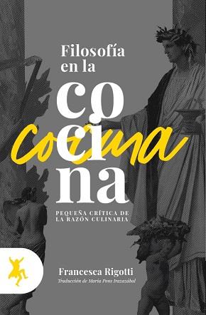 FILOSOFÍA EN LA COCINA | 9788417786090 | RIGOTTI, FRANCESCA | Llibres Parcir | Librería Parcir | Librería online de Manresa | Comprar libros en catalán y castellano online