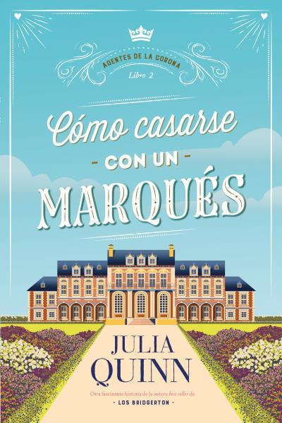 CÓMO CASARSE CON UN MARQUÉS (AGENTES DE LA CORONA 2) | 9788417421571 | QUINN, JULIA | Llibres Parcir | Librería Parcir | Librería online de Manresa | Comprar libros en catalán y castellano online