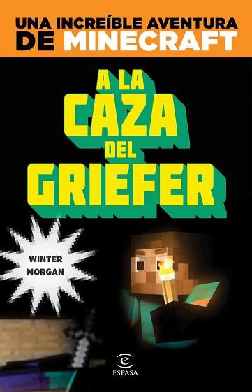 MINECRAFT. A LA CAZA DEL GRIEFER | 9788467043570 | WINTER MORGAN | Llibres Parcir | Llibreria Parcir | Llibreria online de Manresa | Comprar llibres en català i castellà online