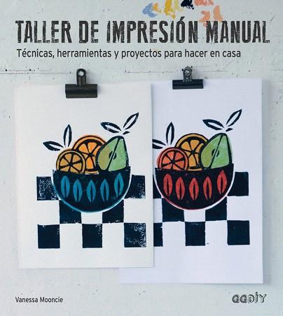 TALLER DE IMPRESIÓN MANUAL | 9788425228490 | MOONCIE, VANESSA | Llibres Parcir | Librería Parcir | Librería online de Manresa | Comprar libros en catalán y castellano online