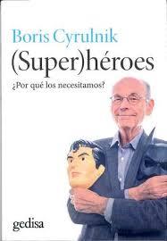 (SUPER)HÉROES | 9788416572816 | CYRULNIK, BORIS | Llibres Parcir | Librería Parcir | Librería online de Manresa | Comprar libros en catalán y castellano online