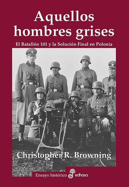 AQUELLOS HOMBRES GRISES. BATALLÓN 101 Y SOLUCIÓN EN POLONIA | 9788435027465 | BROWNING, CHRISTOPHER R. | Llibres Parcir | Librería Parcir | Librería online de Manresa | Comprar libros en catalán y castellano online