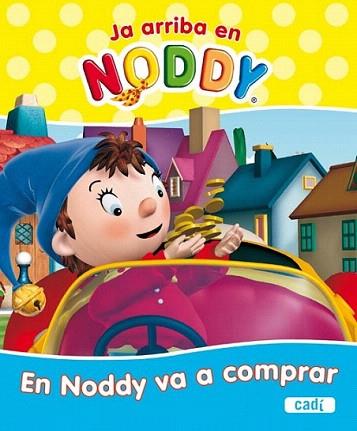 EN NODDY VA A COMPRAR | 9788447460694 | Llibres Parcir | Librería Parcir | Librería online de Manresa | Comprar libros en catalán y castellano online
