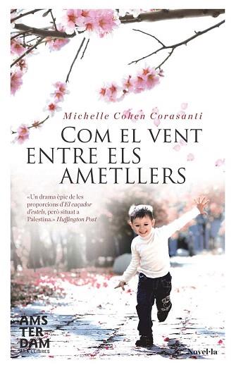 COM EL VENT ENTRE ELS AMETLLERS | 9788415645313 | COHEN CORASANTI, MICHELLE | Llibres Parcir | Librería Parcir | Librería online de Manresa | Comprar libros en catalán y castellano online