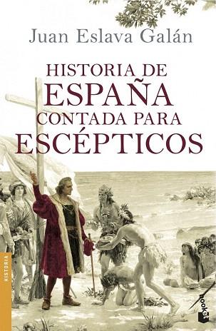 HISTORIA DE ESPAÑA CONTADA PARA ESCÉPTICOS | 9788408114642 | JUAN ESLAVA GALÁN | Llibres Parcir | Llibreria Parcir | Llibreria online de Manresa | Comprar llibres en català i castellà online