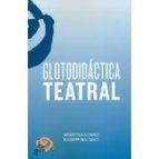 GLOTODIDÁCTICA TEATRAL | 9788494481208 | Llibres Parcir | Librería Parcir | Librería online de Manresa | Comprar libros en catalán y castellano online