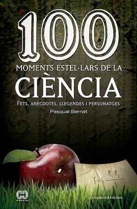 100 MOMENTS ESTEL.LARS DE LA CIENCIA | 9788490342893 | PASQUAL BERNAT | Llibres Parcir | Llibreria Parcir | Llibreria online de Manresa | Comprar llibres en català i castellà online