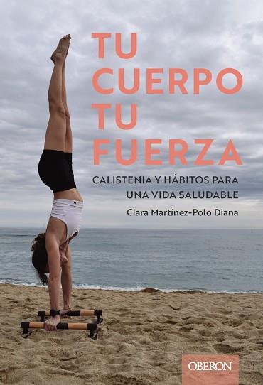 TU CUERPO, TU FUERZA. CALISTENIA Y HÁBITOS PARA UNA VIDA SALUDABLE | 9788441551992 | MAXOU, CLARA | Llibres Parcir | Librería Parcir | Librería online de Manresa | Comprar libros en catalán y castellano online