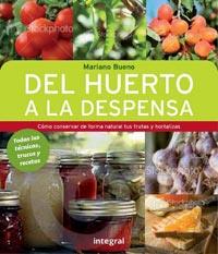 DEL HUERTO A LA DESPENSA | 9788492981199 | BUENO MARIANO | Llibres Parcir | Librería Parcir | Librería online de Manresa | Comprar libros en catalán y castellano online