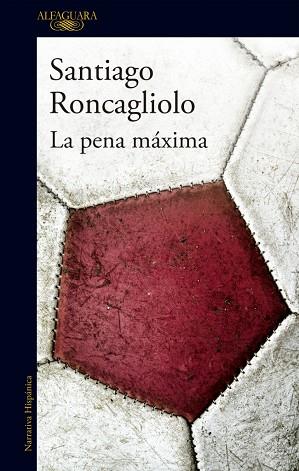 LA PENA MÁXIMA | 9788420416281 | RONCAGLIOLO, SANTIAGO | Llibres Parcir | Librería Parcir | Librería online de Manresa | Comprar libros en catalán y castellano online