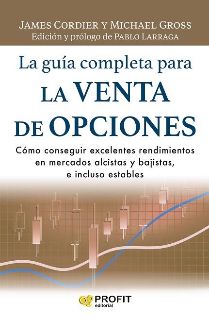 LA GUÍA COMPLETA PARA LA VENTA DE OPCIONES | 9788418464805 | CORDIER, JAMES/GROSS, MICHAEL | Llibres Parcir | Librería Parcir | Librería online de Manresa | Comprar libros en catalán y castellano online