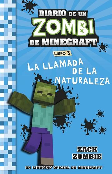 MINECRAFT. DIARIO DE UN ZOMBI DE MINECRAFT. LA LLAMADA DE LA NATURALEZA | 9788408268055 | ZACK ZOMBIE | Llibres Parcir | Librería Parcir | Librería online de Manresa | Comprar libros en catalán y castellano online