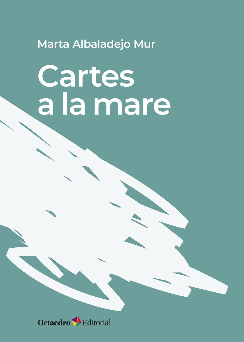 CARTES A LA MARE | 9788417667283 | ALBADALEJO MUR, MARTA | Llibres Parcir | Librería Parcir | Librería online de Manresa | Comprar libros en catalán y castellano online