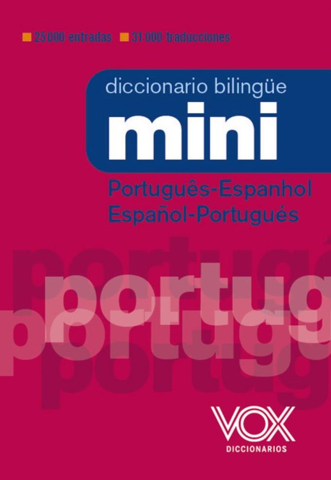 DICCIONARIO MINI PORTUGUÊS- ESPANHOL / ESPAÑOL-PORTUGUÉS | 9788499744056 | VOX EDITORIAL | Llibres Parcir | Librería Parcir | Librería online de Manresa | Comprar libros en catalán y castellano online