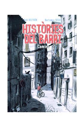 HISTÒRIES DEL BARRI, CAMINS | 9788461718030 | BELTRÁN, GABI/SEGUÍ NICOLAU, BARTOLOMÉ | Llibres Parcir | Librería Parcir | Librería online de Manresa | Comprar libros en catalán y castellano online