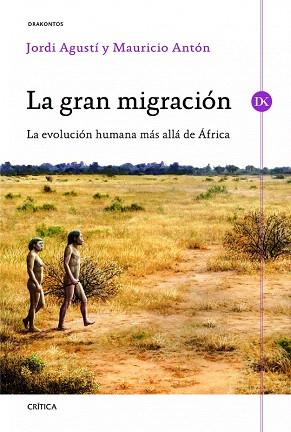 LA GRAN MIGRACIÓN | 9788498925333 | JORDI AGUSTÍ/MAURICIO ANTÓN ORTÚZAR | Llibres Parcir | Librería Parcir | Librería online de Manresa | Comprar libros en catalán y castellano online