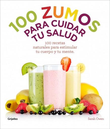 100 ZUMOS PARA CUIDAR TU SALUD | 9788415989486 | OWEN,SARAH | Llibres Parcir | Llibreria Parcir | Llibreria online de Manresa | Comprar llibres en català i castellà online