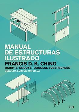MANUAL DE ESTRUCTURAS ILUSTRADO | 9788425232725 | CHING, FRANCIS D. K. / ONOUYE, BARRY S. / ZUBERBUHLER, DOUGLAS | Llibres Parcir | Librería Parcir | Librería online de Manresa | Comprar libros en catalán y castellano online