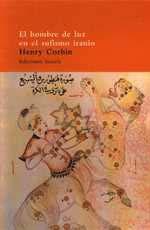 EL HOMBRE DE LUZ EN EL SUFISMO IRANIO | 9788478445196 | CORBIN HENRY | Llibres Parcir | Llibreria Parcir | Llibreria online de Manresa | Comprar llibres en català i castellà online