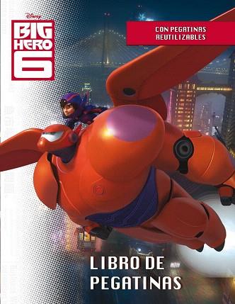BIG HERO 6. LIBRO DE PEGATINAS | 9788499516257 | DISNEY | Llibres Parcir | Librería Parcir | Librería online de Manresa | Comprar libros en catalán y castellano online