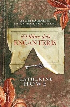 EL LLIBRE DELS ENCANTERIS | 9788466410649 | KATHERINE HOWE | Llibres Parcir | Librería Parcir | Librería online de Manresa | Comprar libros en catalán y castellano online