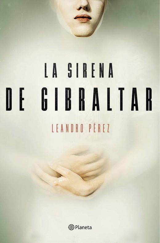 LA SIRENA DE GIBRALTAR | 9788408165132 | PÉREZ, LEANDRO | Llibres Parcir | Llibreria Parcir | Llibreria online de Manresa | Comprar llibres en català i castellà online