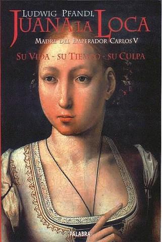 JUANA LA LOCA SU VIDA SU TIEMPO SU CULPA | 9788482393735 | Llibres Parcir | Librería Parcir | Librería online de Manresa | Comprar libros en catalán y castellano online