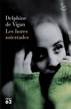 LES HORES SOTERRADES col el balanci | 9788429766608 | DELPHINE DE VIGAN | Llibres Parcir | Librería Parcir | Librería online de Manresa | Comprar libros en catalán y castellano online