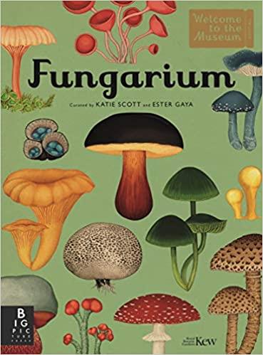 FUNGARIUM | 9781787415355 | SCOTT, KATIE/GAYA, ESTER | Llibres Parcir | Llibreria Parcir | Llibreria online de Manresa | Comprar llibres en català i castellà online