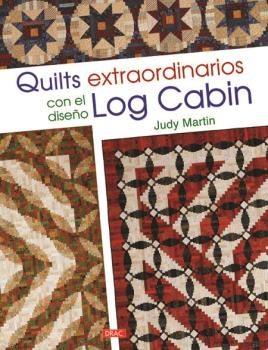QUILTS EXTRAORDINARIOS CON EL DISEÑO LOG CABIN | 9788498745443 | MARTIN, JUDY | Llibres Parcir | Librería Parcir | Librería online de Manresa | Comprar libros en catalán y castellano online