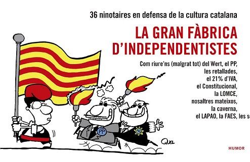 LA GRAN FÀBRICA D'INDEPENDENTISTES | 9788416139026 | 36 NINOTAIRES EN DEFENSA DE LA CULTURA CATALANA | Llibres Parcir | Librería Parcir | Librería online de Manresa | Comprar libros en catalán y castellano online