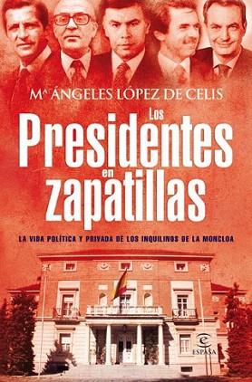 LOS PRESIDENTES EN ZAPATILLAS | 9788467033168 | LOPEZ DE CELIS M ANGELES | Llibres Parcir | Llibreria Parcir | Llibreria online de Manresa | Comprar llibres en català i castellà online