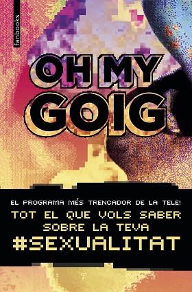 OH MY GOIG | 9788416716814 | AA. VV. | Llibres Parcir | Llibreria Parcir | Llibreria online de Manresa | Comprar llibres en català i castellà online